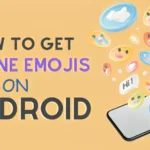 How to Get iPhone Emojis On Android