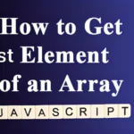 Get last element of array in javascript