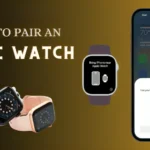 How to Pair An Apple Watch