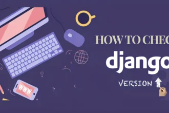 How to check django version
