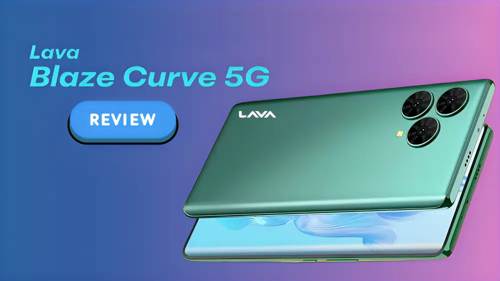 Lava Blaze Curve 5G Review